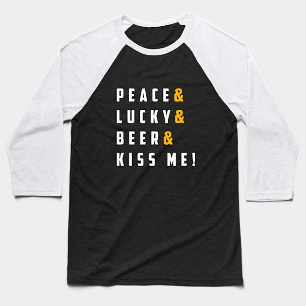 St. Patrick's Day  - PEACE & LUCKY & BEER & KISS ME! Baseball T-Shirt by guicsilva@gmail.com